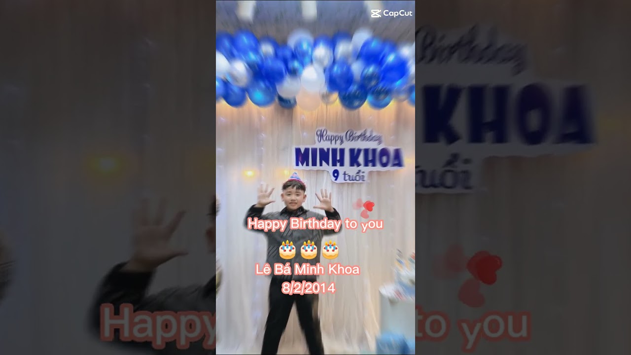 Ch&uacute;c mừng sinh nhật Minh Khoa nha 🥰🥰🎉🎉