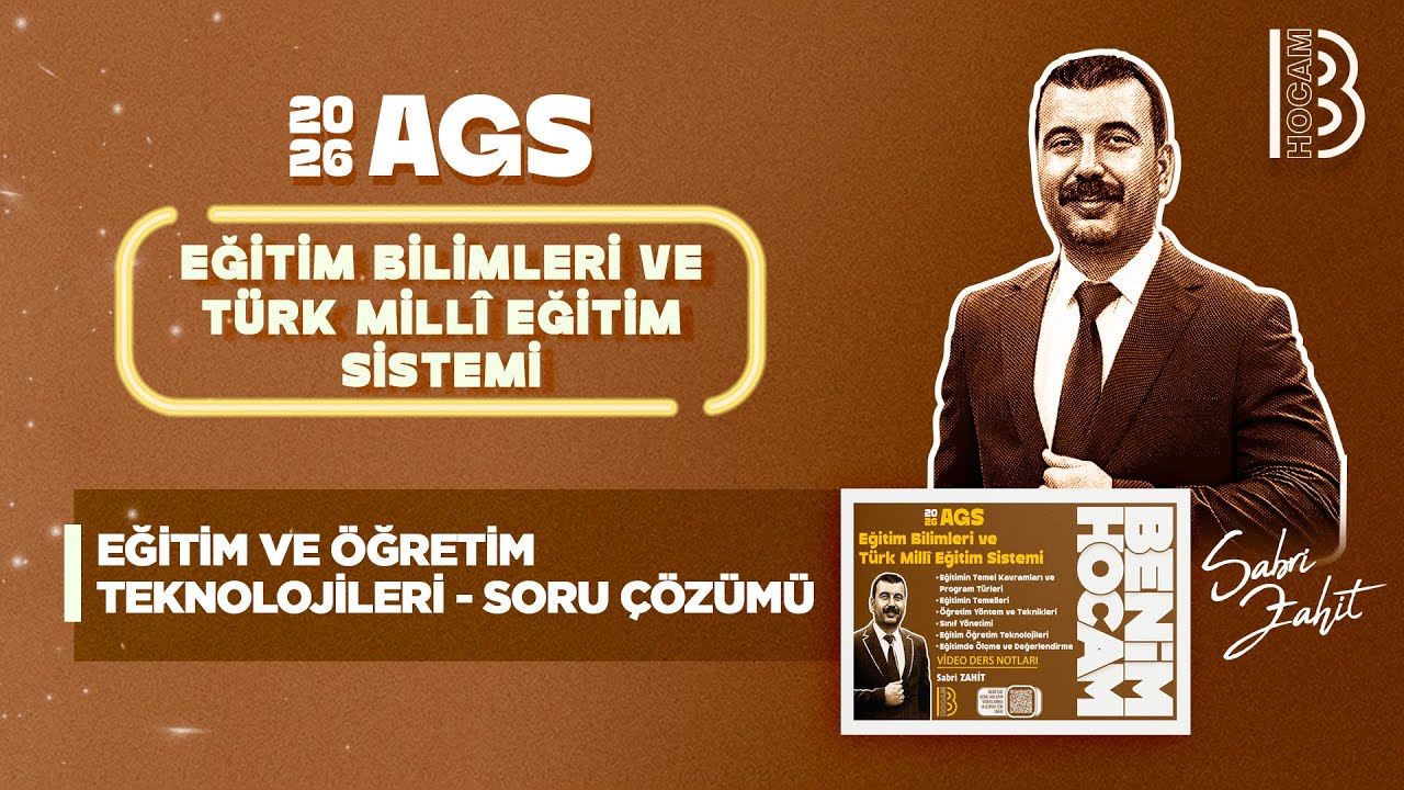 40) MEB - AGS - Eğitim ve Öğretim Teknolojileri - Soru Çözümü - Sabri ZAHİT - 2026