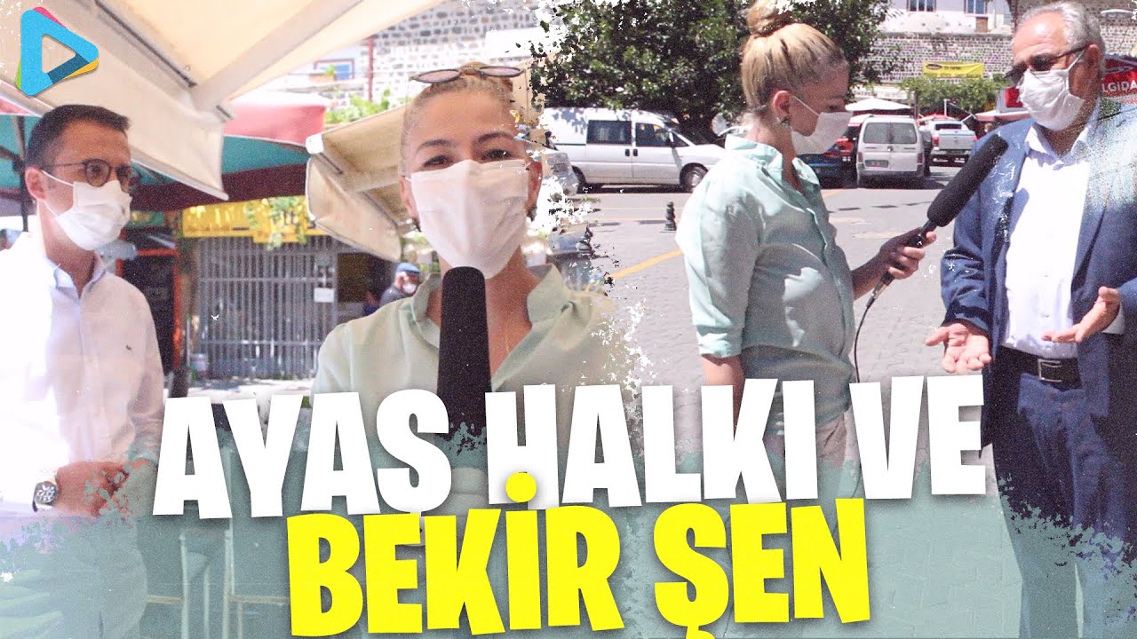 AYAŞ HALKI VE BEKİR ŞEN - (SOKAKTA SİYASET)