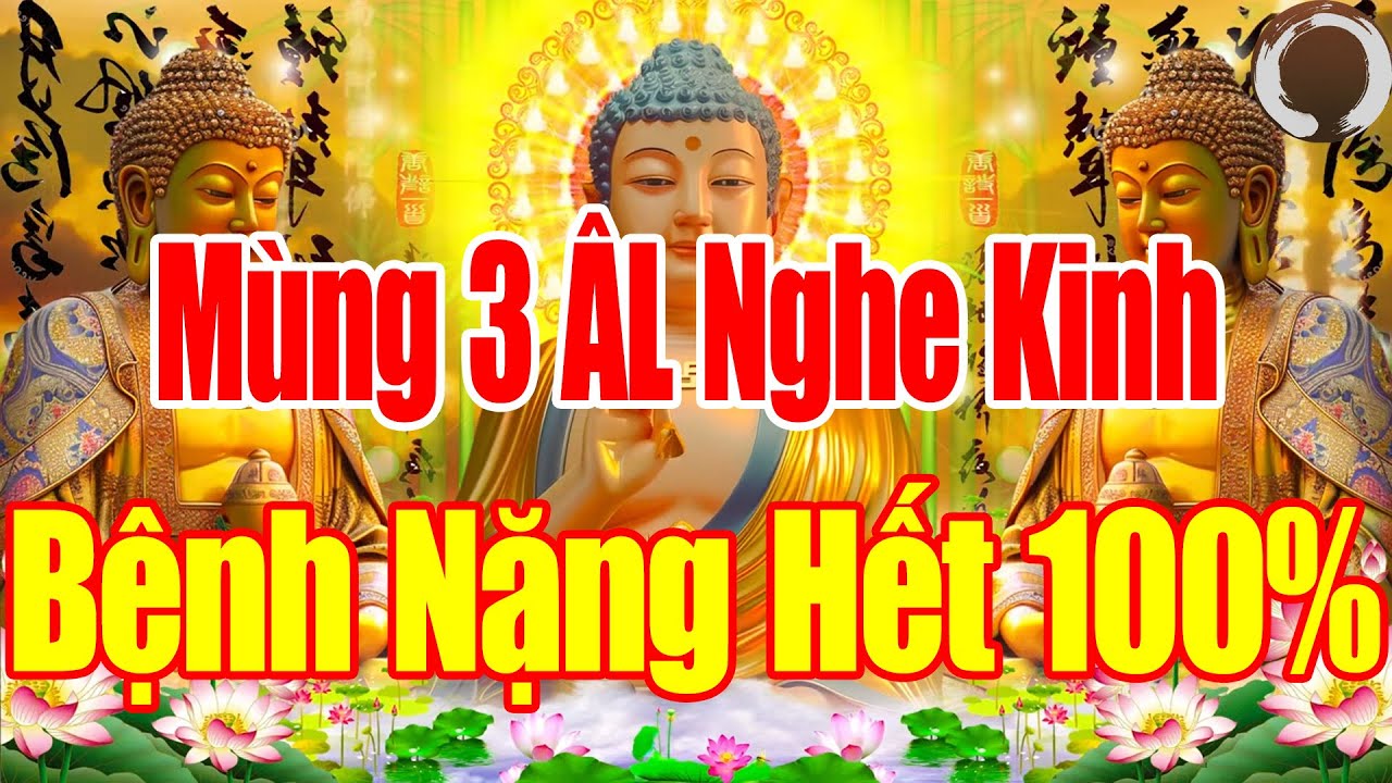 SÁNG Mùng 3ÂL Mở Kinh Này SámHối Phật Tổ Cứu Độ Hết Khổ Hết Bệnh CảNhà ÊmẤm Mạnh Khoẻ Tiền Về ÀoÀo