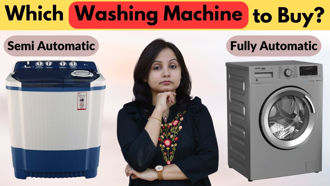 Semi Vs Fully Automatic Washing Machines-Which One is Right for You | Urban Rasoi