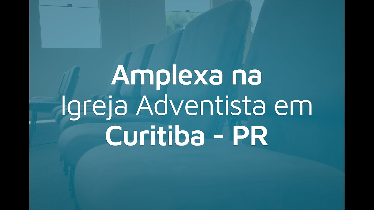 Amplexa na Igreja Adventista em Curitiba  PR