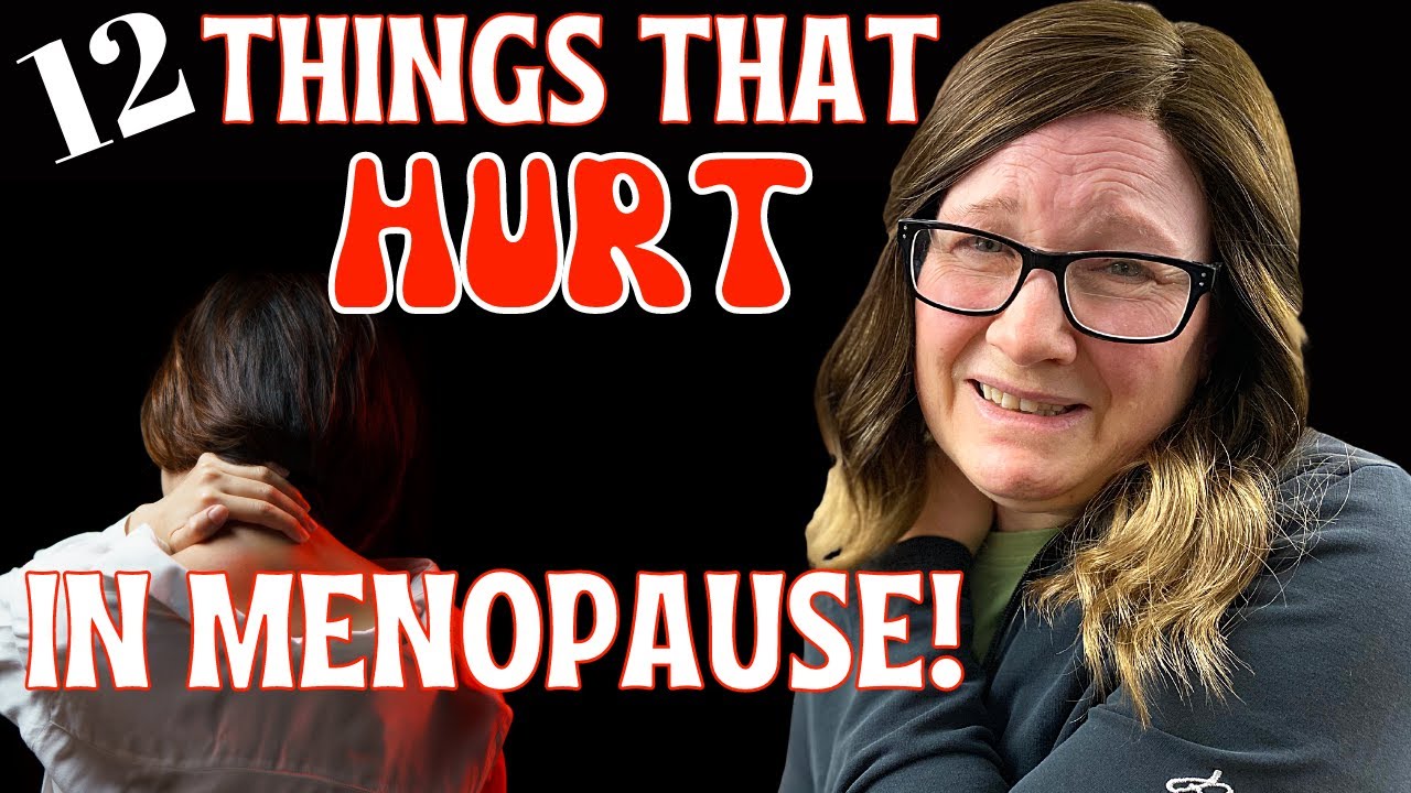 12 Common areas of pain in menopause. Painful menopause symptoms.