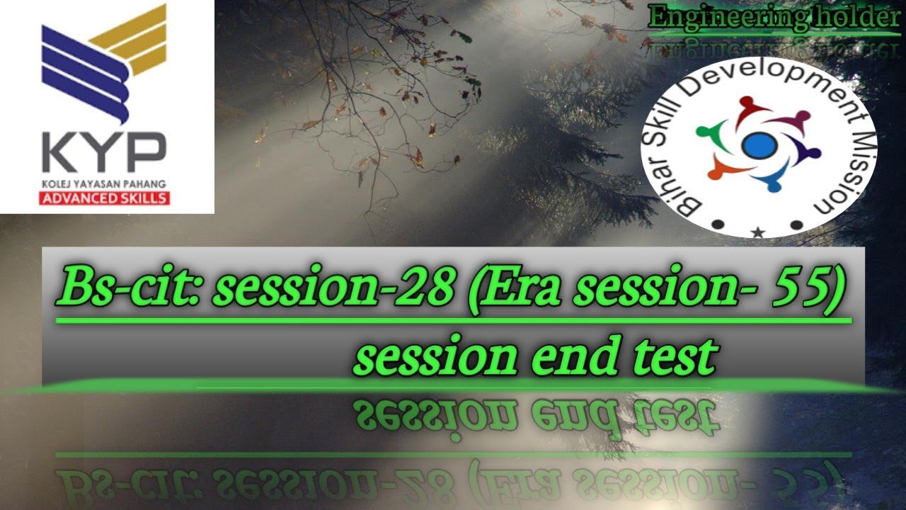 Bs-cit session-28 session end test (Era-55 session end test) kyp session end test