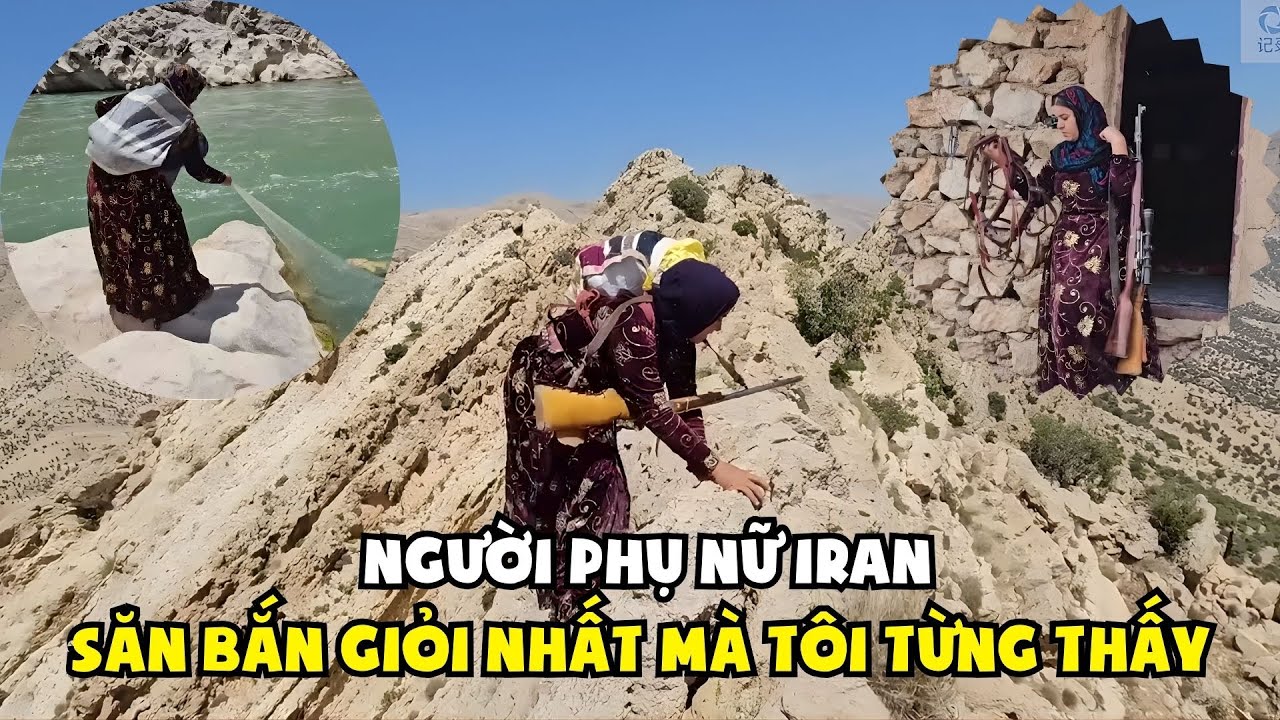 P6. Cuộc Sống Du Mục - Người Phụ Nữ Iran Săn Bắn Giỏi Nhất Tôi Từng Gặp