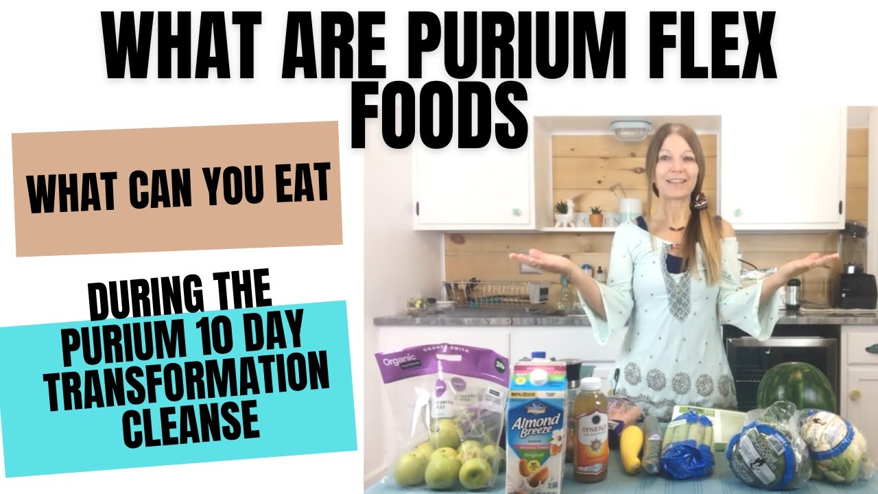 What are Purium Flex Foods | What you can eat during the purium 10 day transformation cleanse