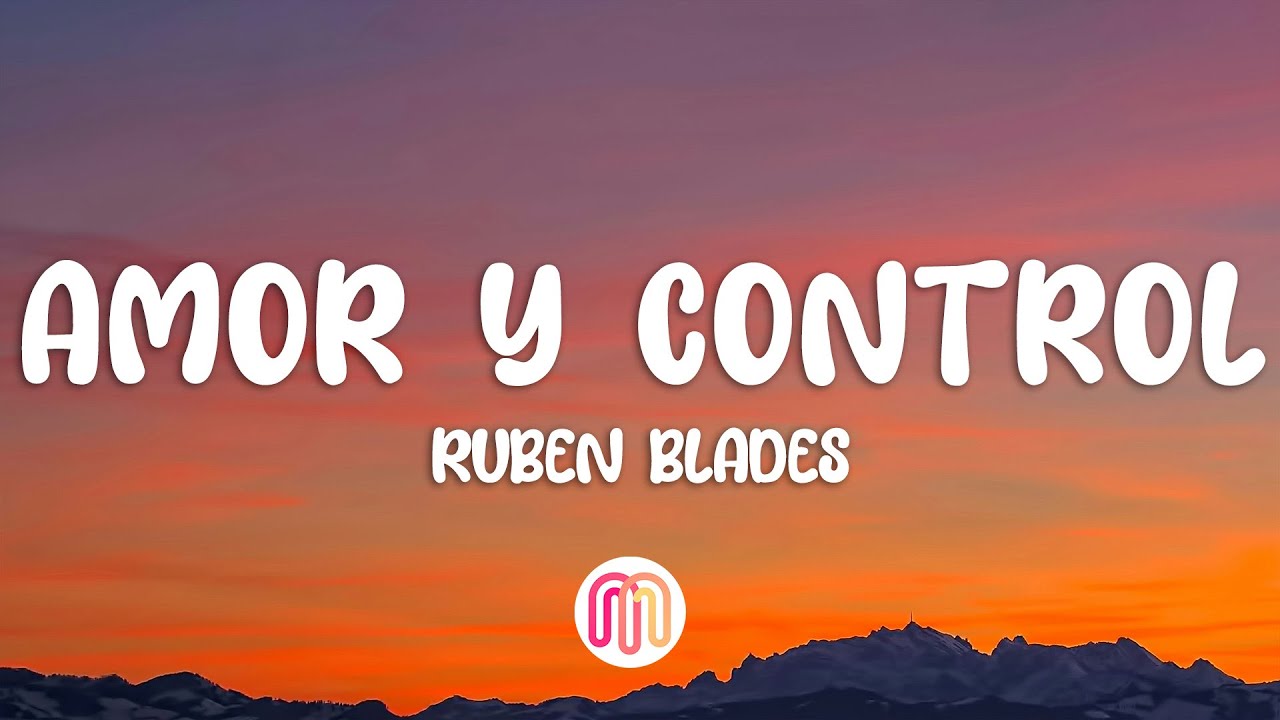 Ruben Blades - Amor Y Control (Letra / Lyrics)