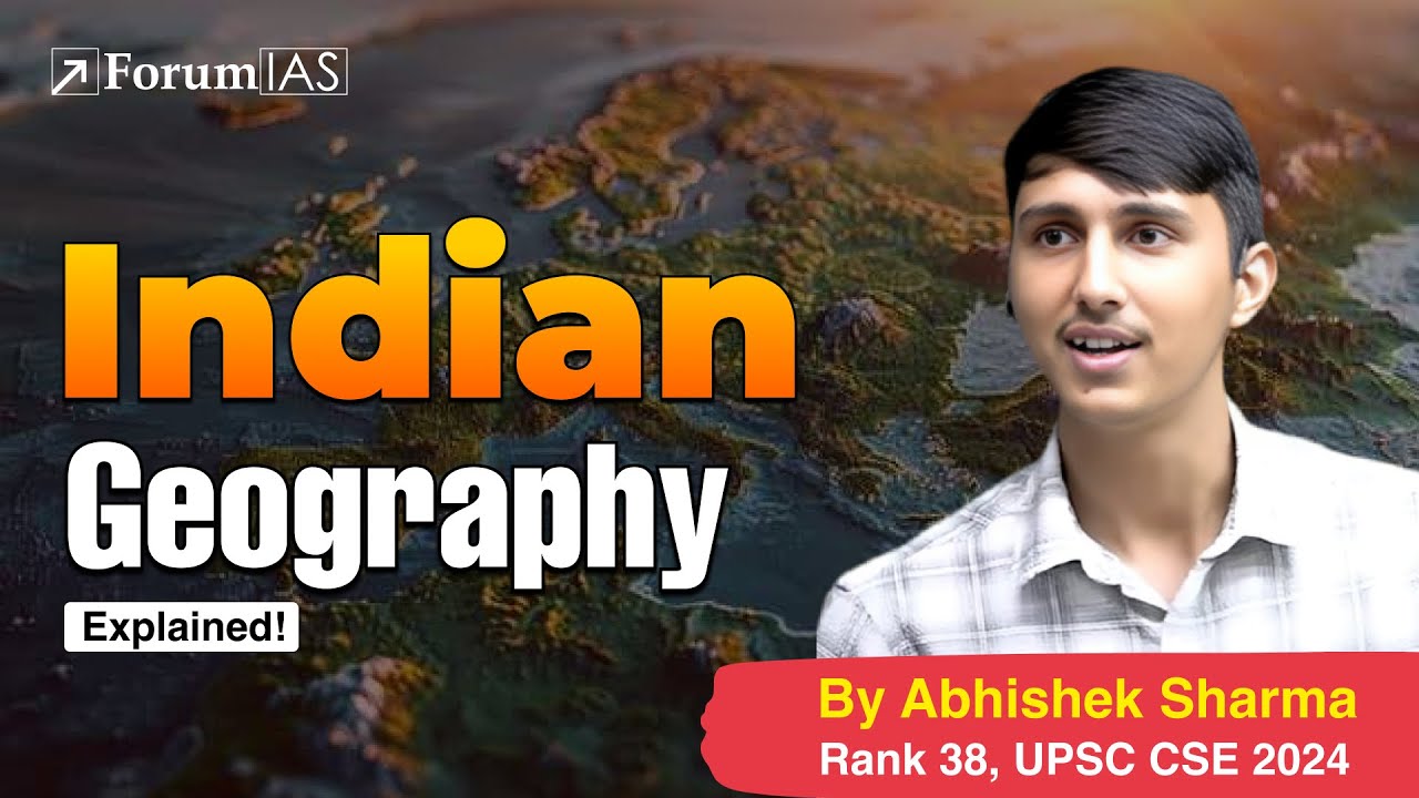 Lecture 51= Indian Geography | Abhishek Sharma (IAS Rank 38) | ForumIAS