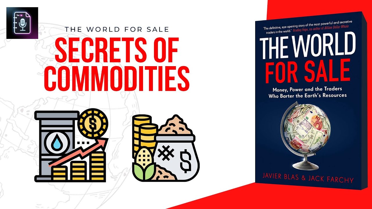 The World For Sale &ndash; Book Summary | How Commodities Shape Our World