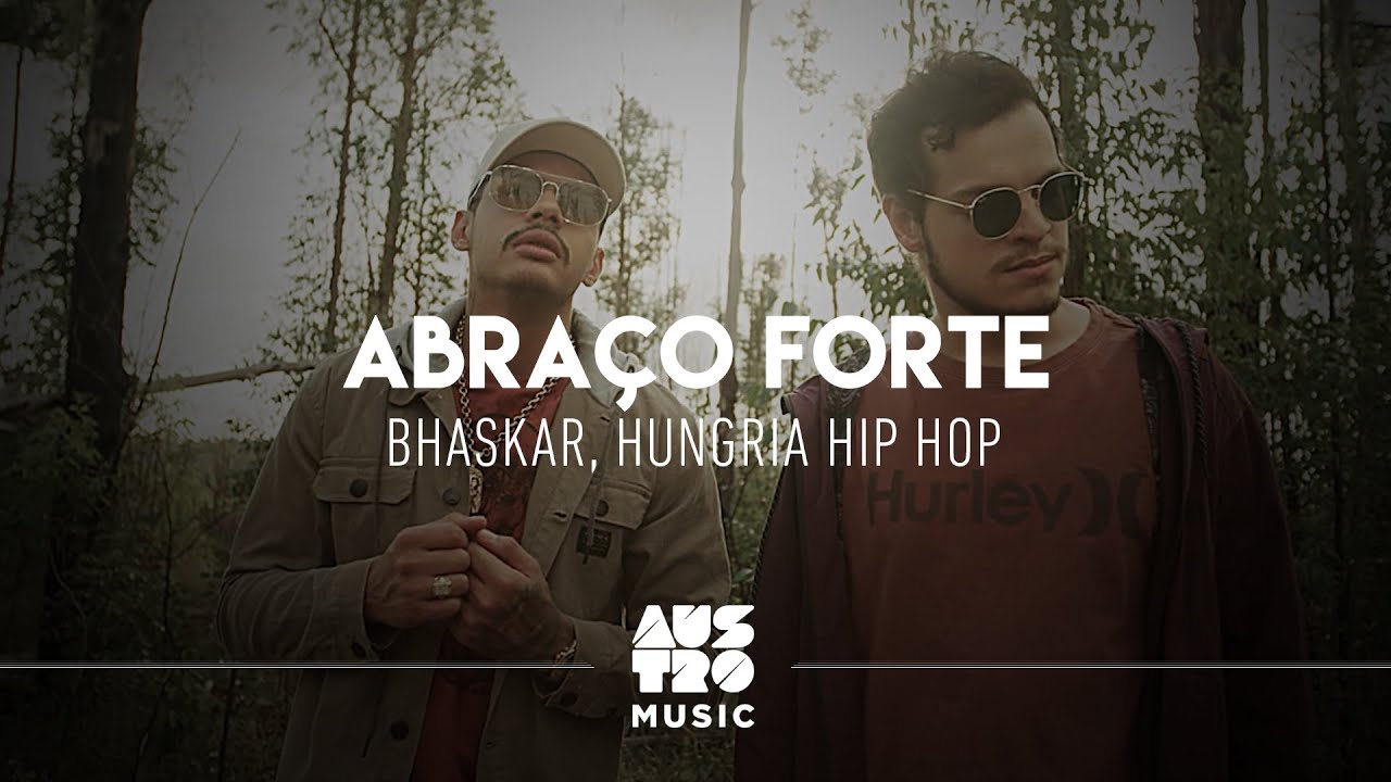Bhaskar e Hungria Hip Hop - Abraço Forte (Clipe Oficial)
