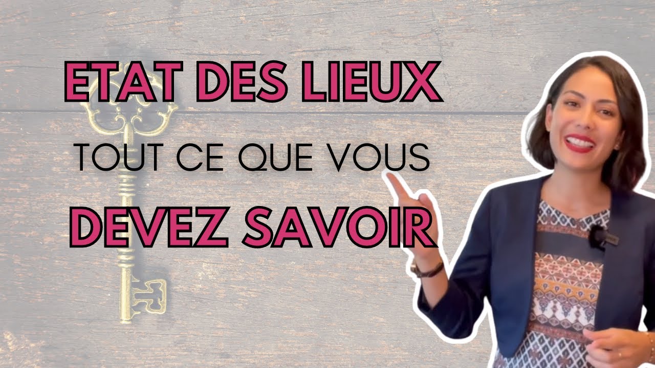 🔑 Etat des lieux : Tout ce que vous devez savoir ! 🔥