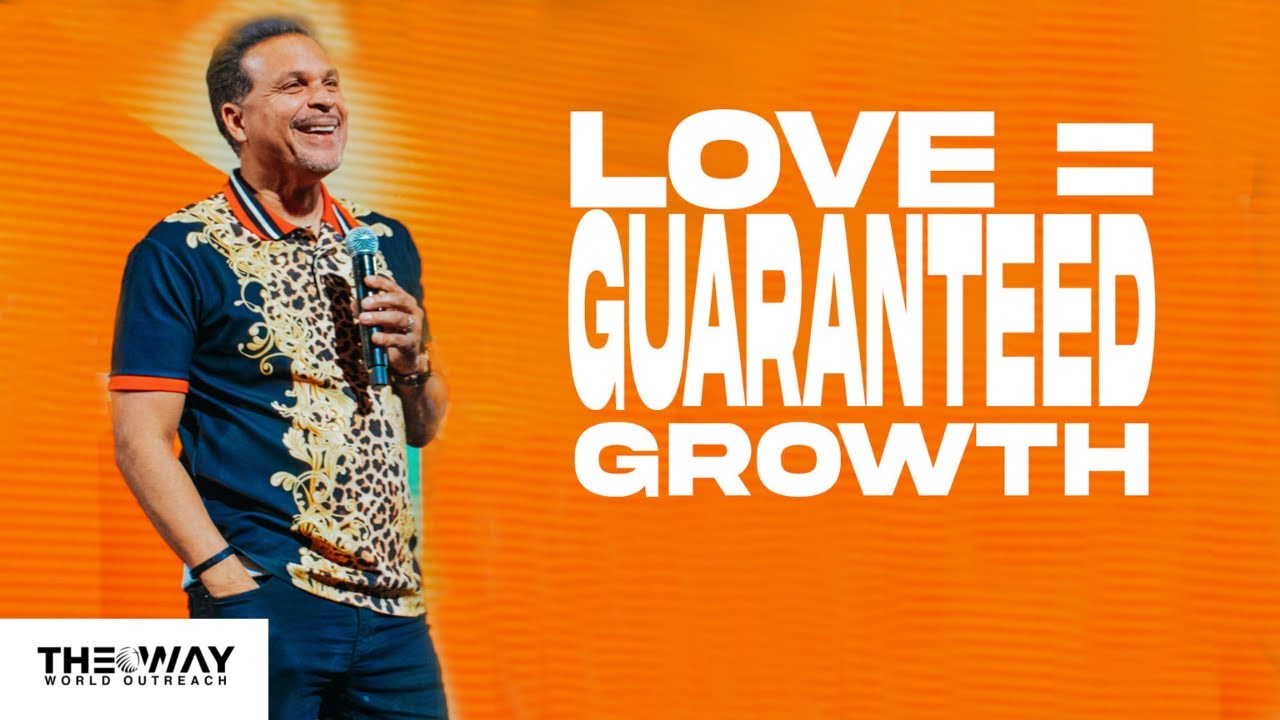 Love = Guaranteed Growth | Pastor Marco Garcia