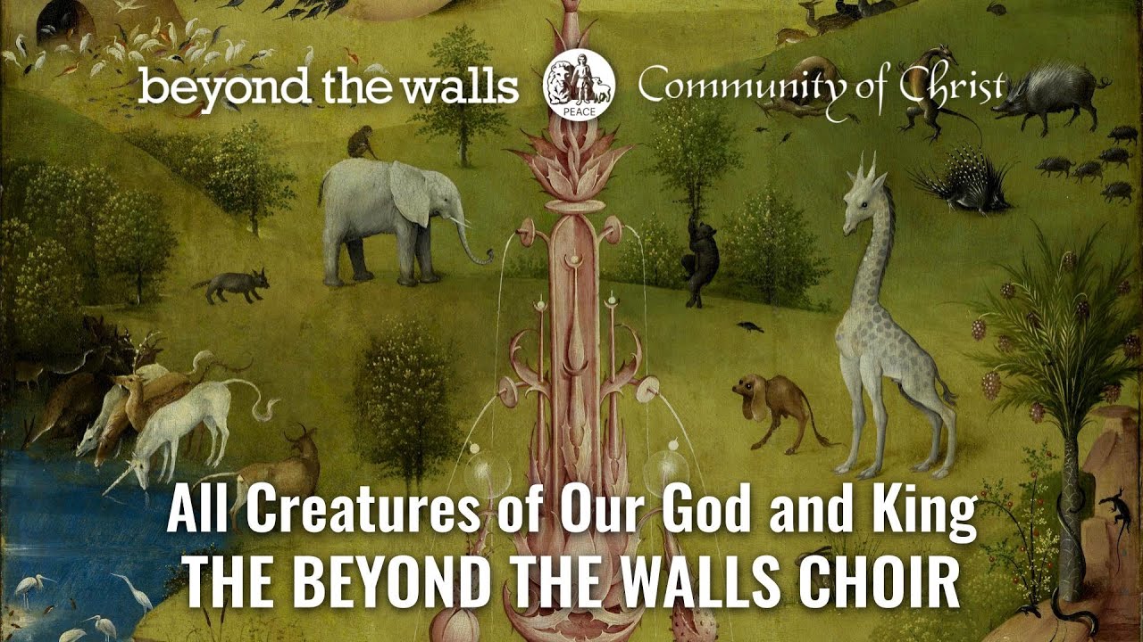 All Creatures of Our God and King - CCS 98 - The Beyond the Walls Choir