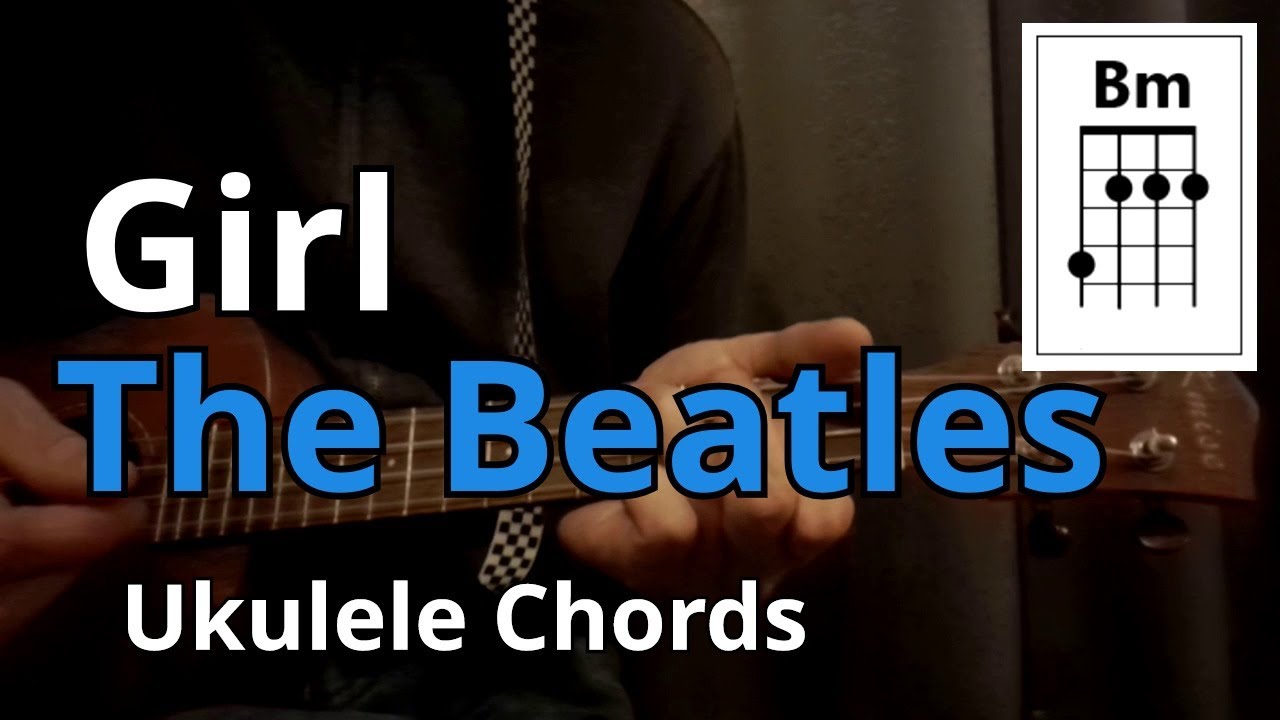 Girl - The Beatles (Ukulele Chords)
