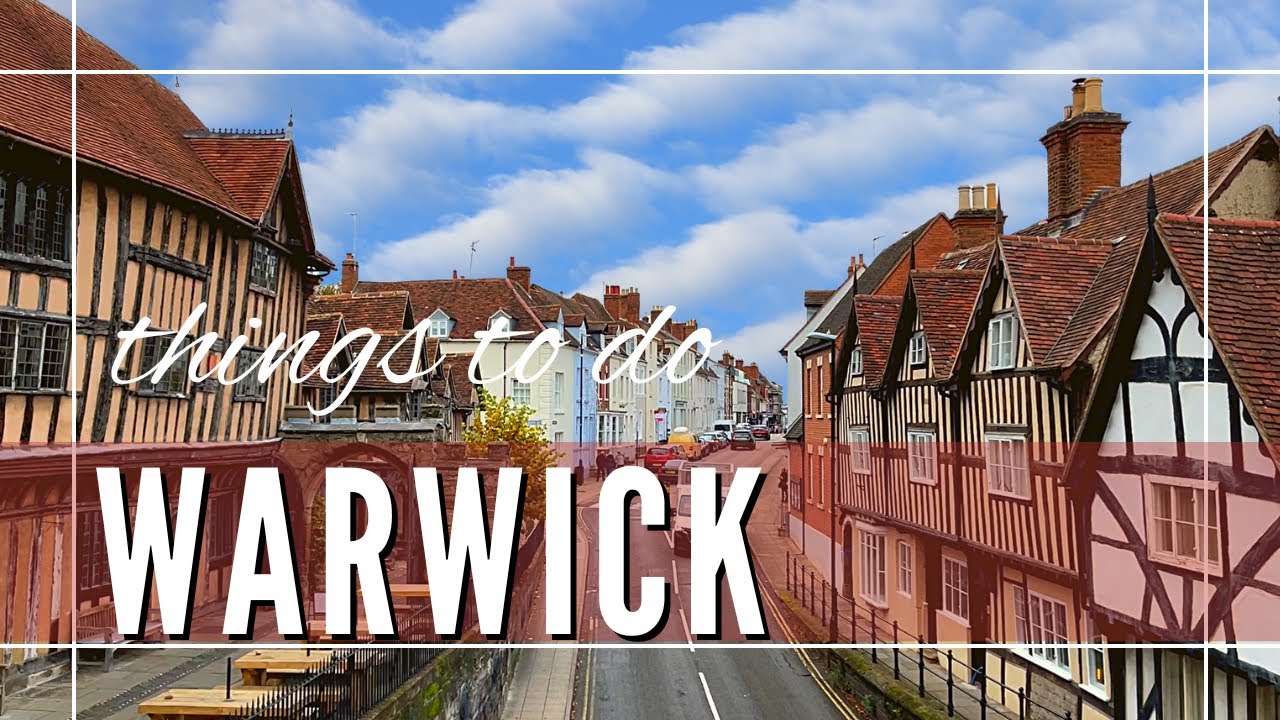 Warwick England things To Do