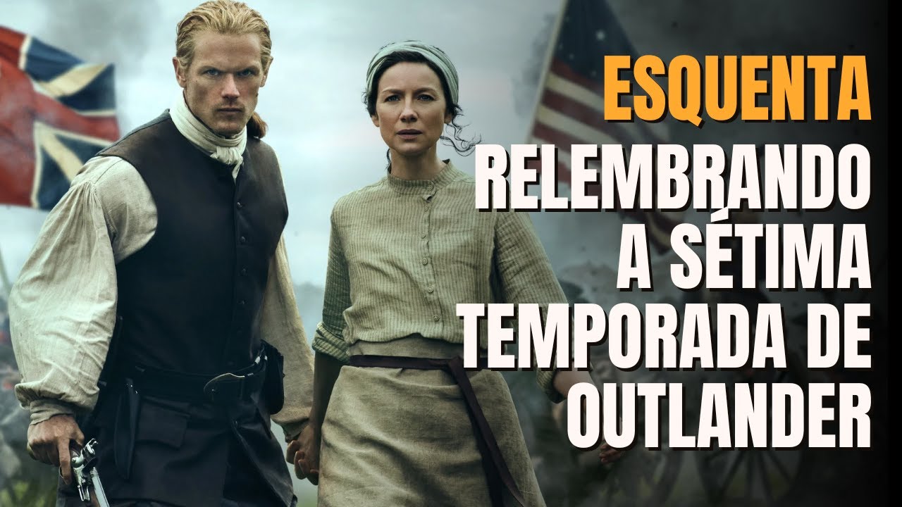 OUTLANDER 7ª TEMPORADA: RESUMÃO #outlander #disneyplus