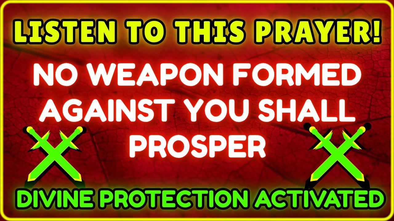 💫 GOD SAYS “I AM BREAKING EVERY WEAPON SET AGAINST YOU!” 🔥 || POWERFUL PRAYER OF PROTECTION 🙌