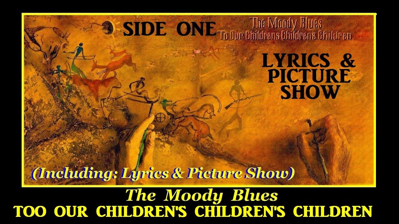 The Moody Blues: Too Our Childrens Childrens Children: Side1 Picture Show