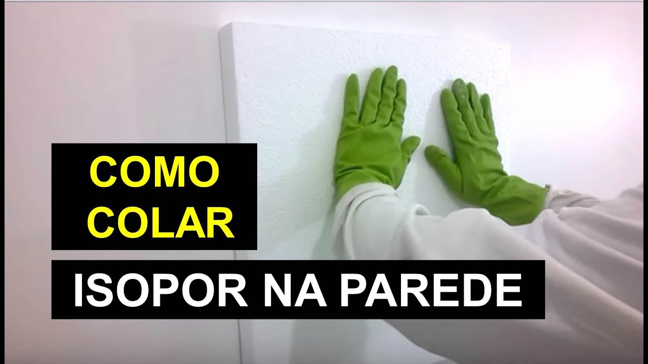 COMO COLAR ISOPOR NA PAREDE