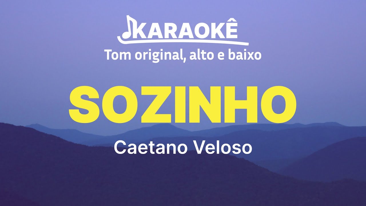 Caetano Veloso - Sozinho | Tom original, alto e baixo (Karaok&ecirc; No Seu Tom)