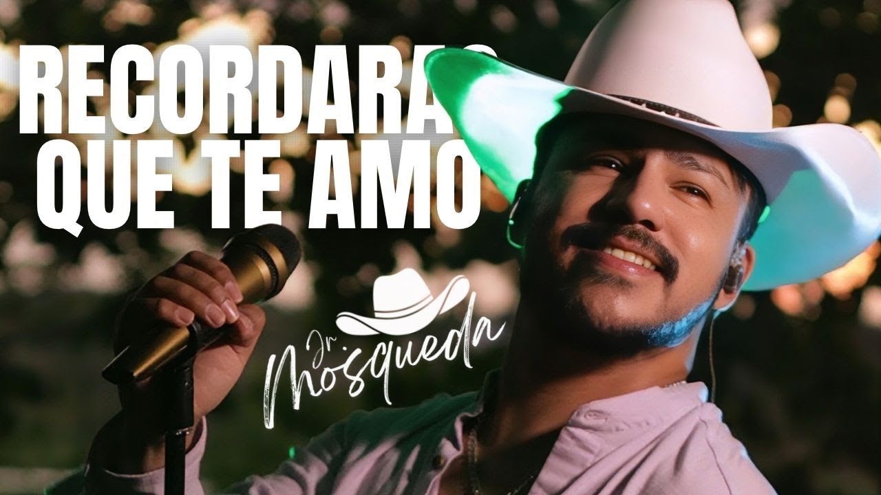 Jr Mosqueda - Recordarás Que Te Amo (Video Oficial)