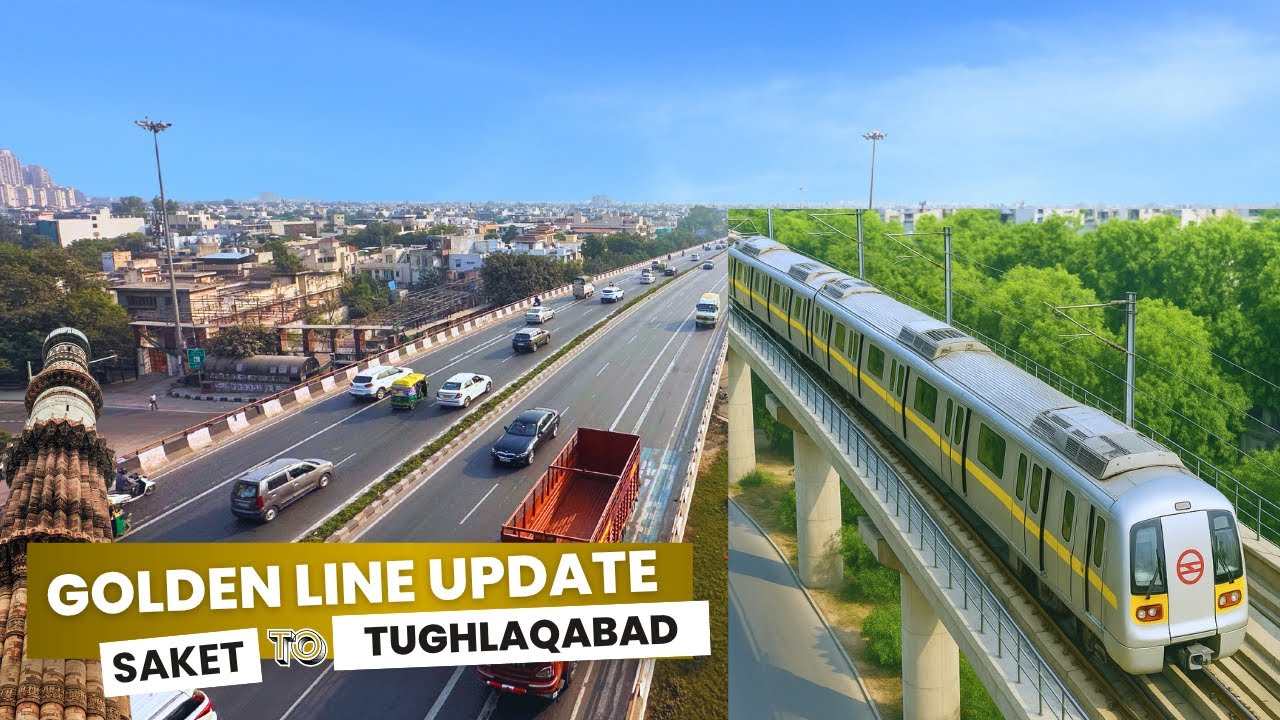 New India Rising: Delhi Metro Golden Line – Saket to Tughlaqabad - Most Awaited Corridor Update