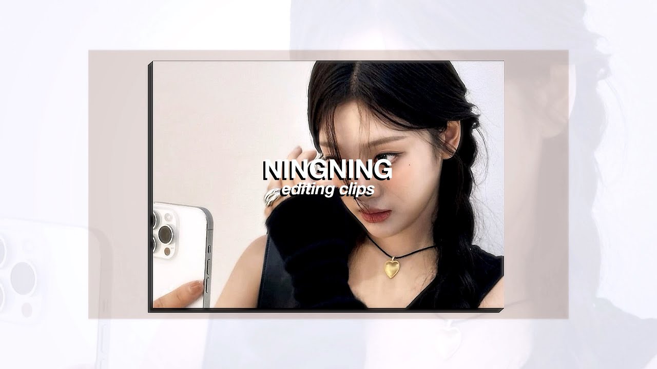 ningning editing clips / scenepack