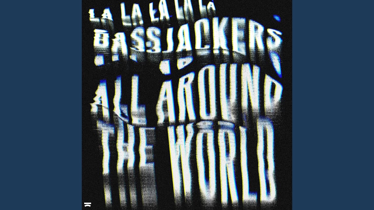All Around The World (La La La La La)