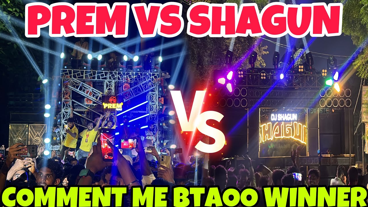 DJ SHAGUN VS PREM MAU FULL COMPETITION ( comment me btaoo kon rha winner ? 