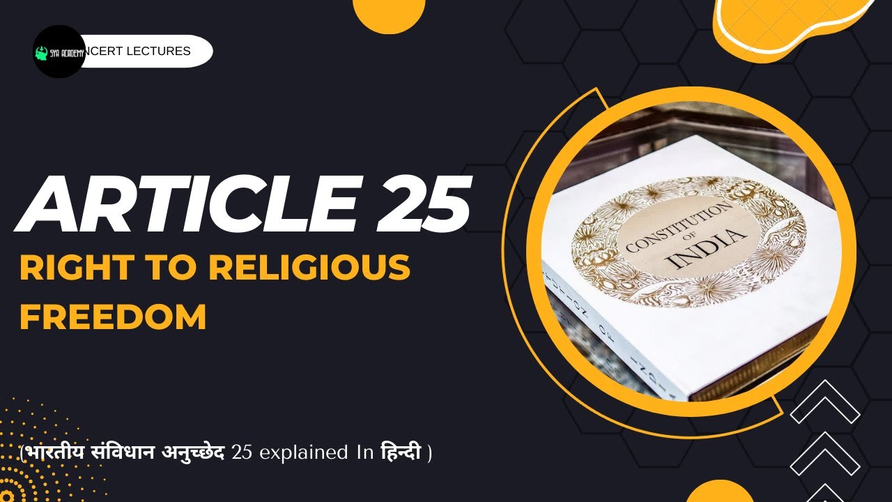 Article 25: The Right to Religious Freedom in the Indian Constitution
