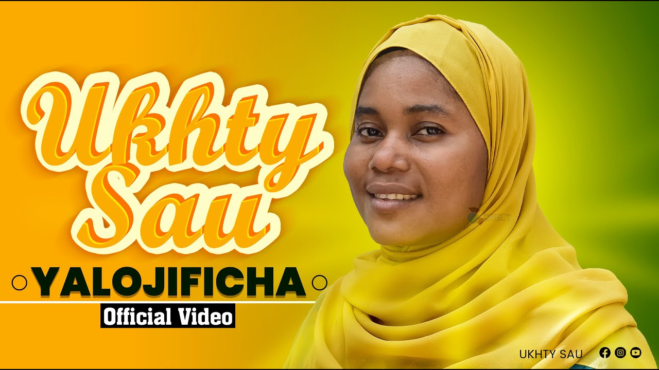 UKHTY SAU - YALOJIFICHA (Official Qaswida Video Lyrics) ♥️👍1080p60