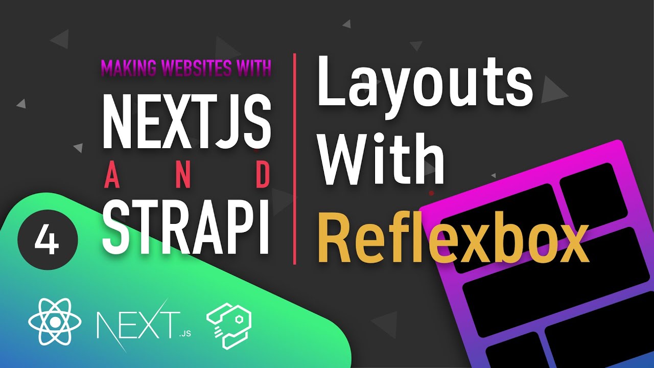 Making Websites With #Next.js And #Strapi - [04] - Layouts With #Reflexbox