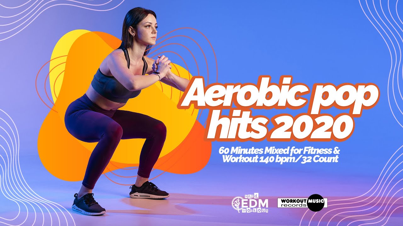 🔥 Aerobic Pop Hits 2020 – 140 BPM / 32 Count (60-Min Session)