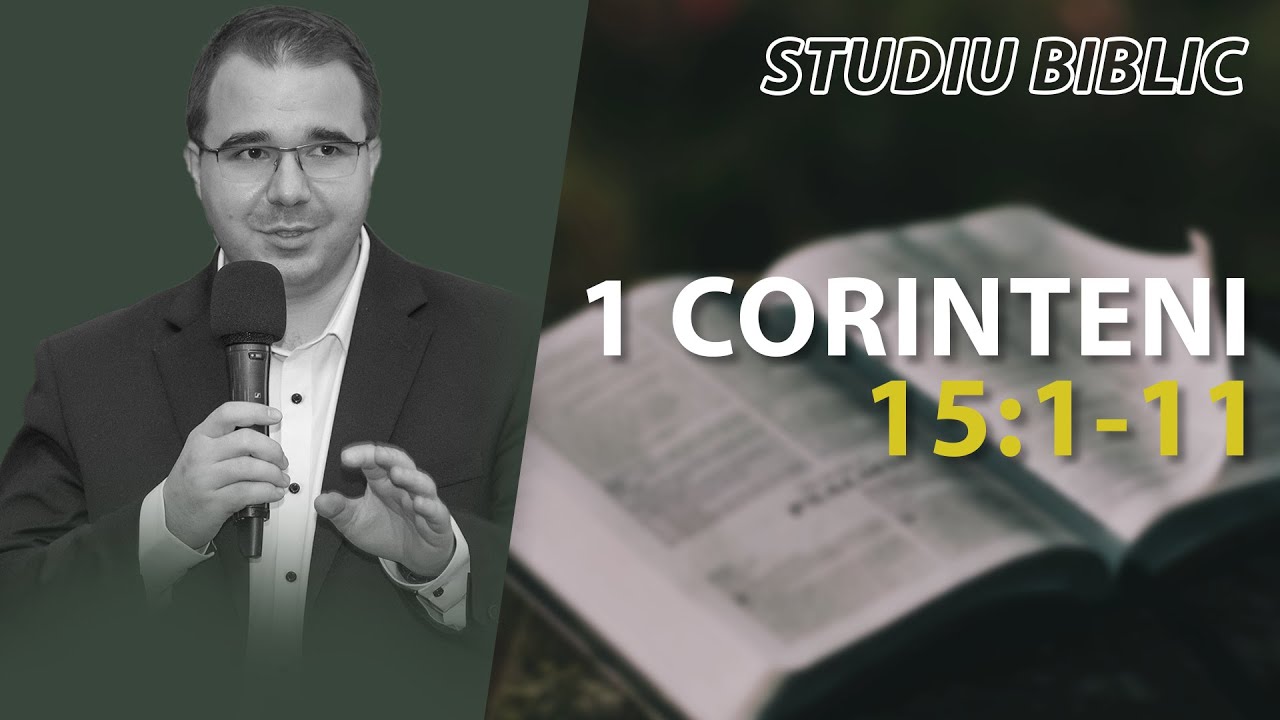 Andrei Bălulescu - Studiu Biblic din Cartea 1 Corinteni 15:1-11
