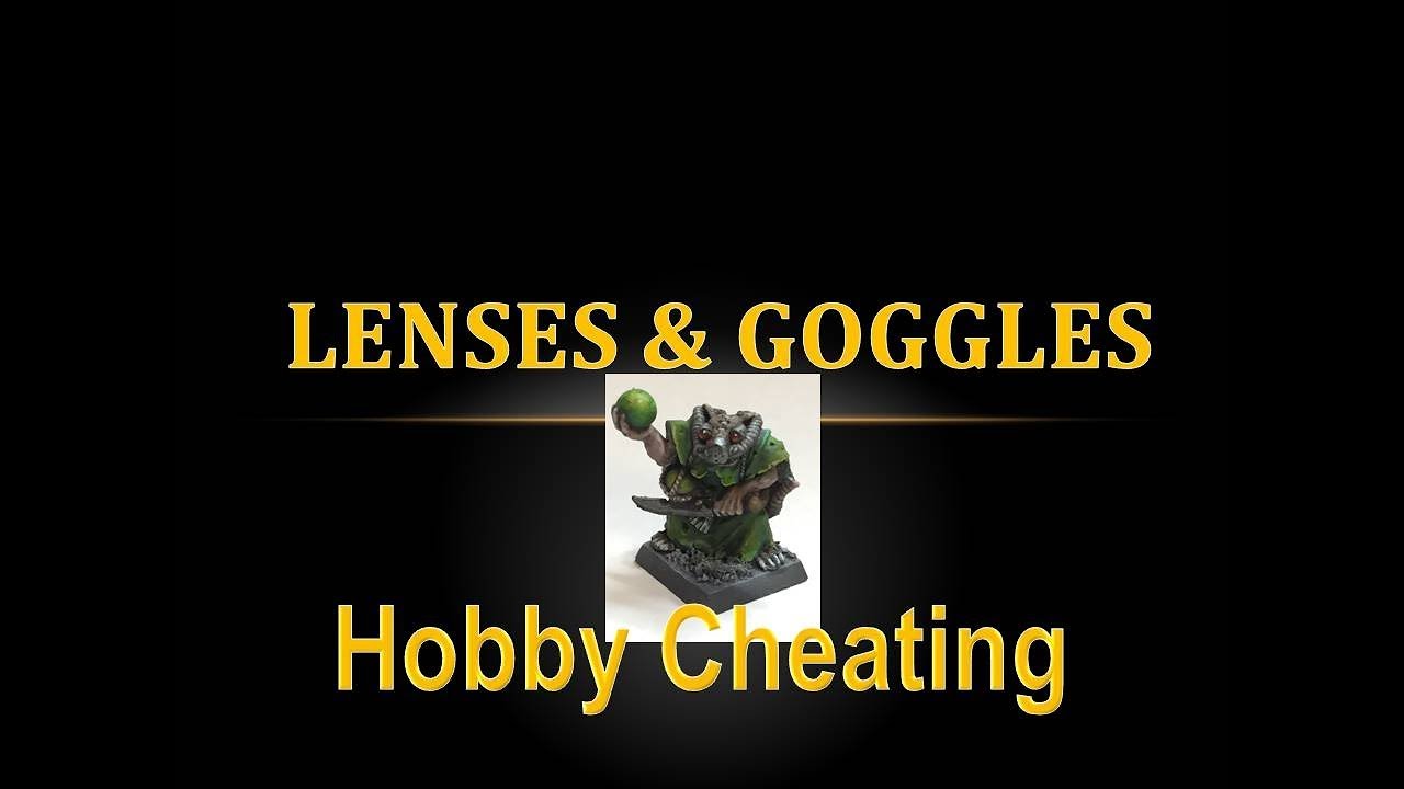 Hobby Cheating 199 - How to Paint Lenses & Goggles