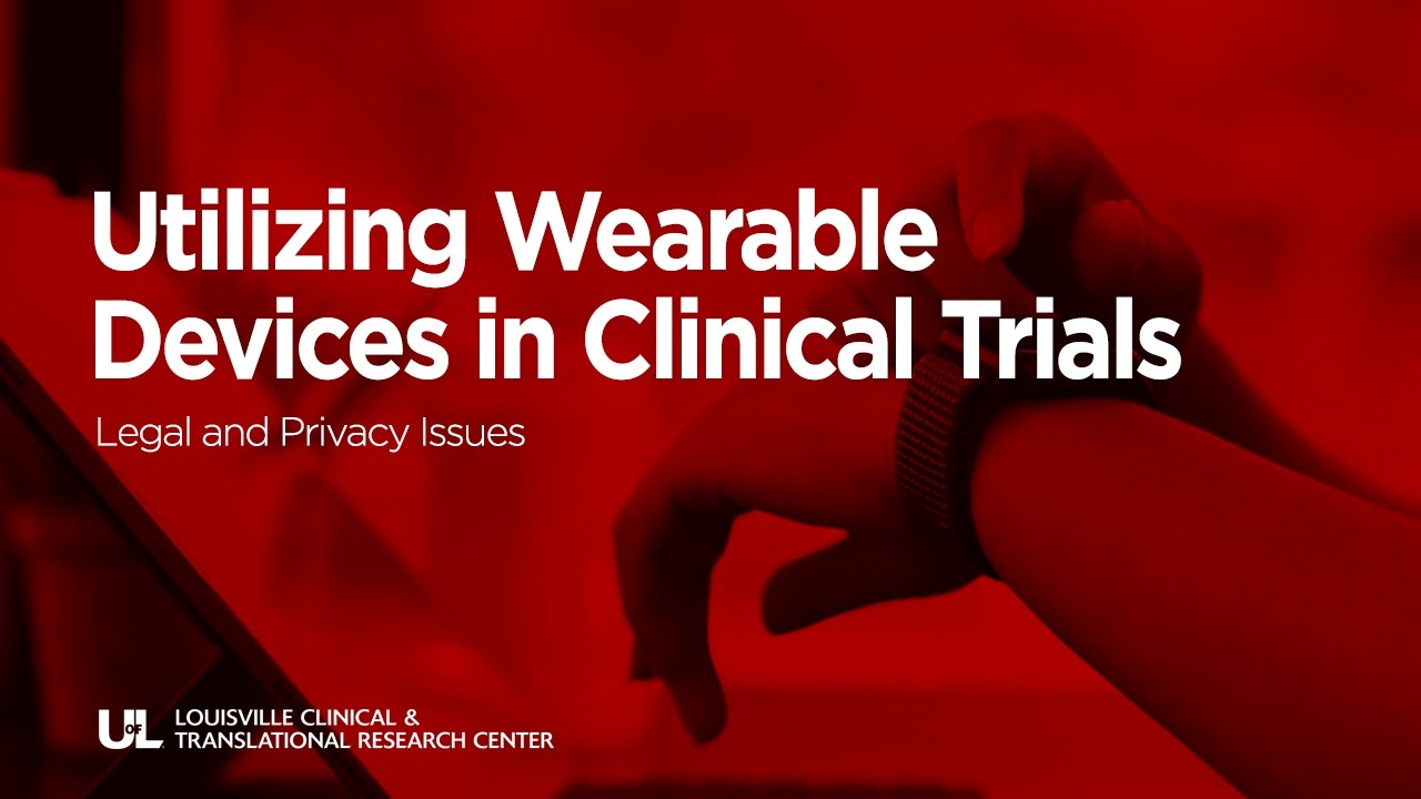 Utilizing Wearable Devices in Clinical Trials Legal and Privacy Issues