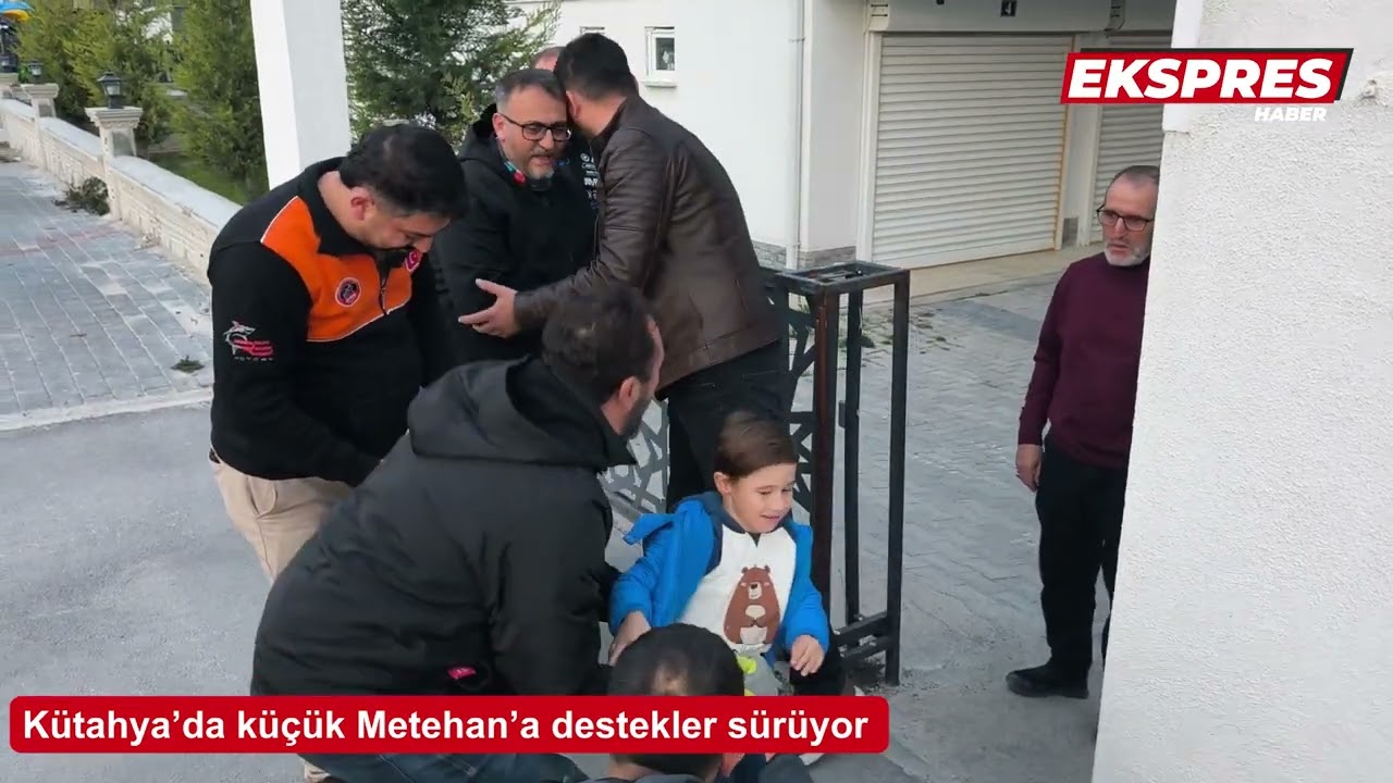 Kütahya’da küçük Metehan’a destekler sürüyor