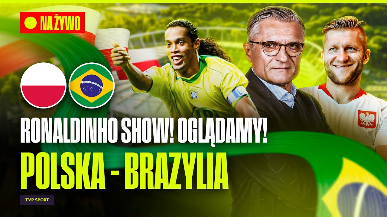 POLSKA &ndash; BRAZYLIA: RONALDINHO SHOW! NAWAŁKA, BŁASZCZYKOWSKI, BORUC, WIELE GWIAZD! TRANSMISJA MECZU