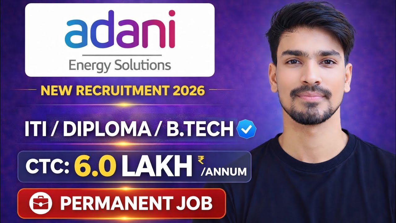 Adani Energy Recruitment 2026 | ITI/Diploma//BTech CTC: 6.0Lakh | Adani Energy New Vacancy 2026
