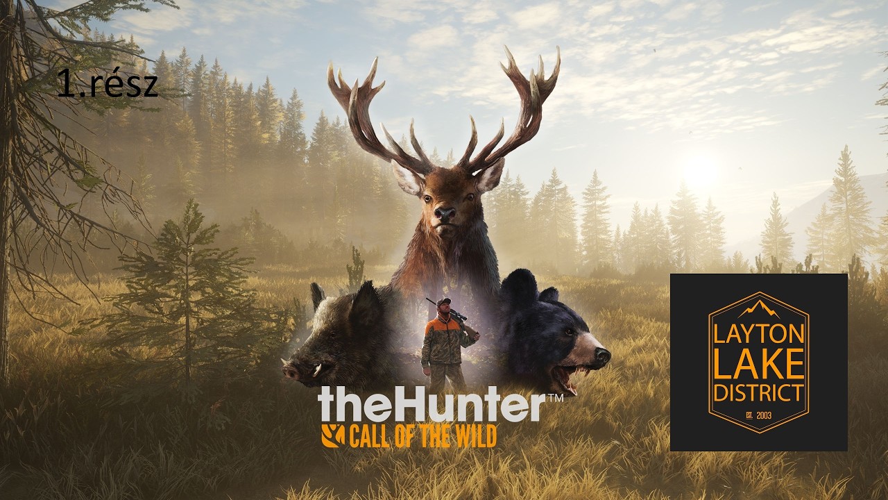 Na Lássunk Neki Layton Lakes-nek! -1.rész (theHunter: Call of The Wild)
