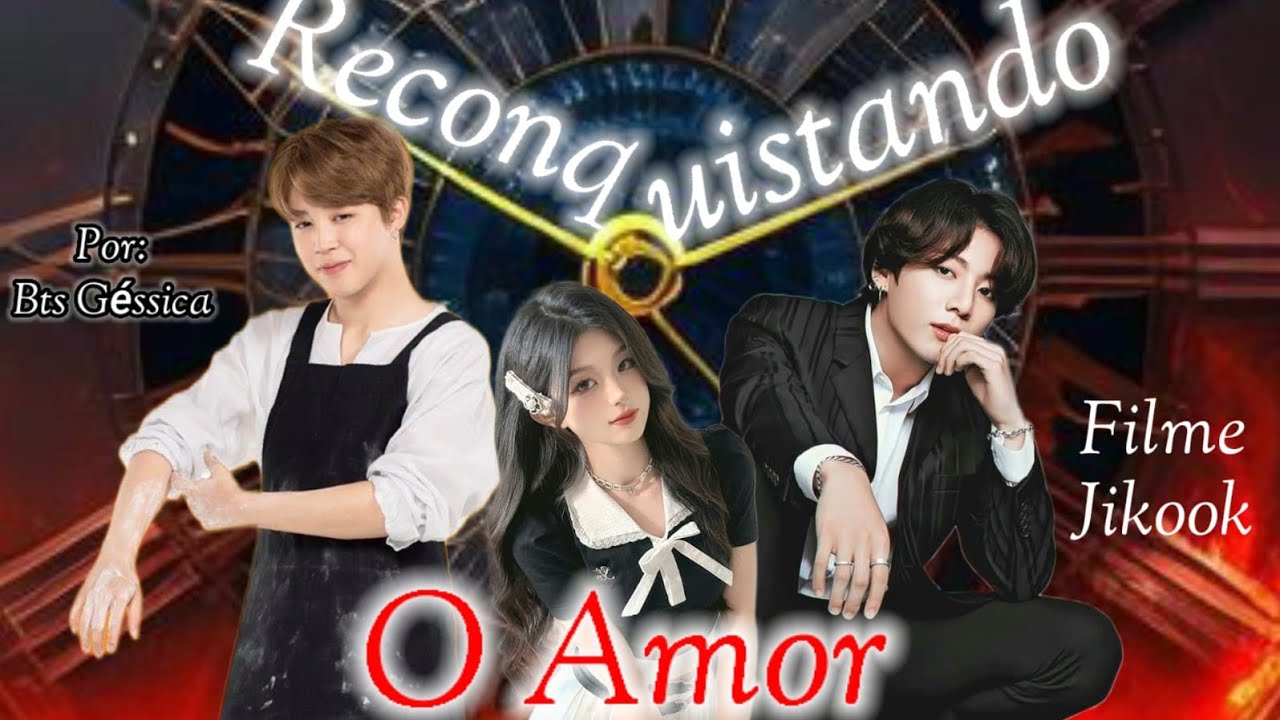 Reconquistando o amor (O Filme)#jikook #namjim e #taeyoonseok capa feita por @willdejikook