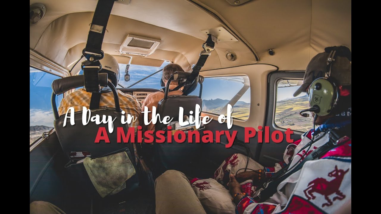 A DAY IN THE LIFE OF A MISSIONARY PILOT
