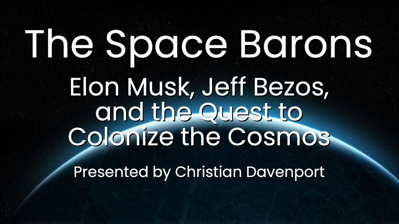 The Space Barons: Elon Musk, Jeff Bezos, and the Quest to Colonize the Cosmos