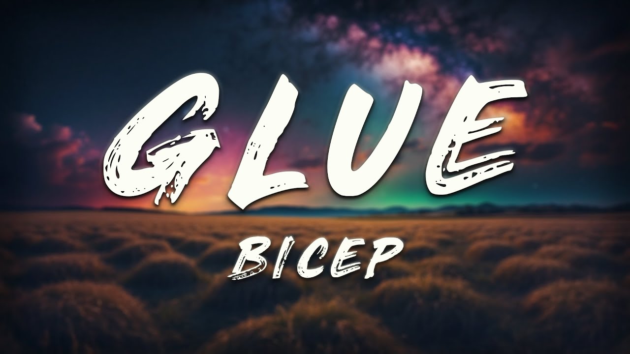 BICEP - Glue (Lyrics)