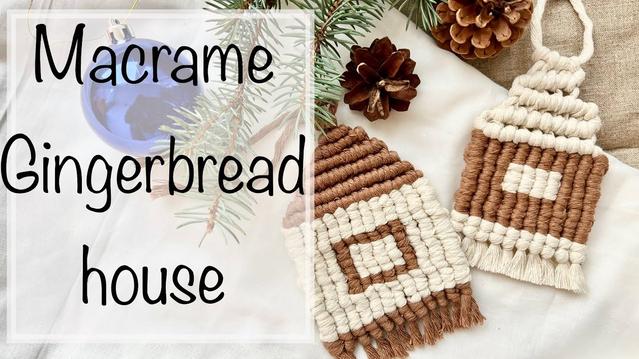 DIY Christmas ornament, TWO EASY macrame ornaments, Gingerbread house macrame, TUTORIAL