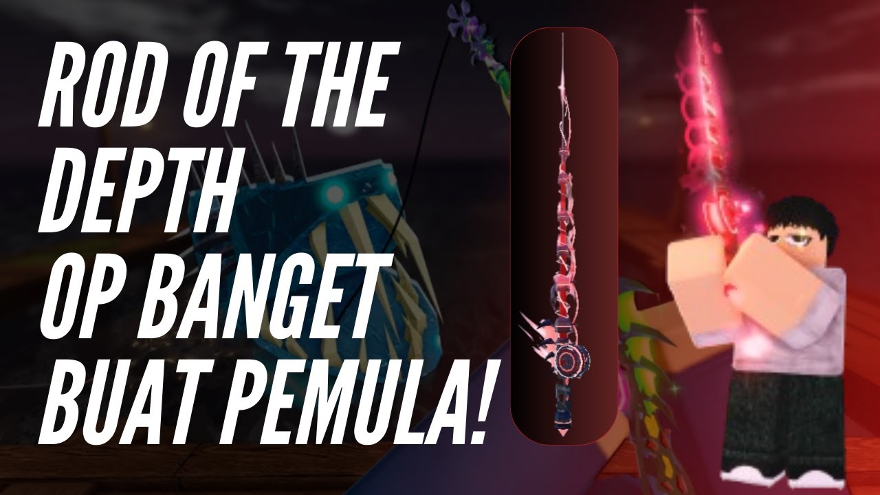 ROD PALING OP BUAT PEMULA?! BEGINI CARA DAPETIN ROD OF THE DEPTHS DI FISCH!