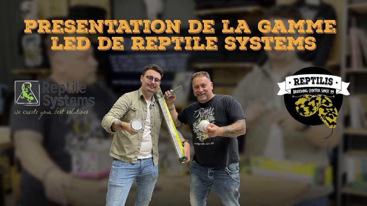 PRESENTATION DE LA GAMME LED DE REPTILE SYSTEMS. (Feat REPTILE SYSTEMS)