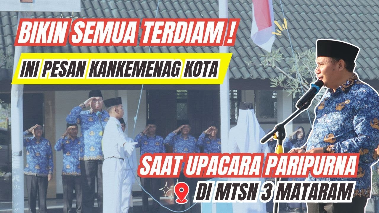 Inilah Momen Spesial Upacara Paripurna di MTsN 3 Mataram!