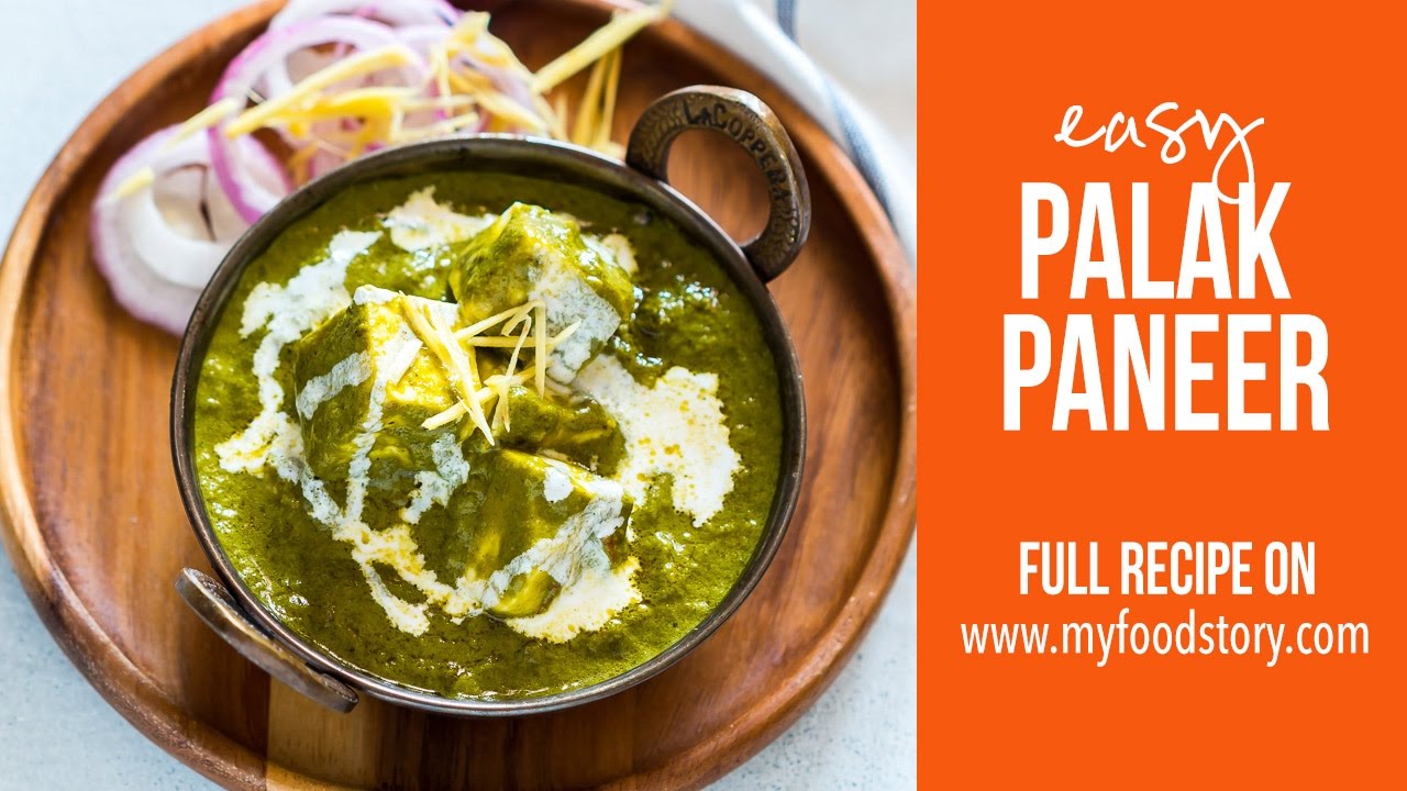 Easy Restaurant Style Palak Paneer Recipe | My Food Story