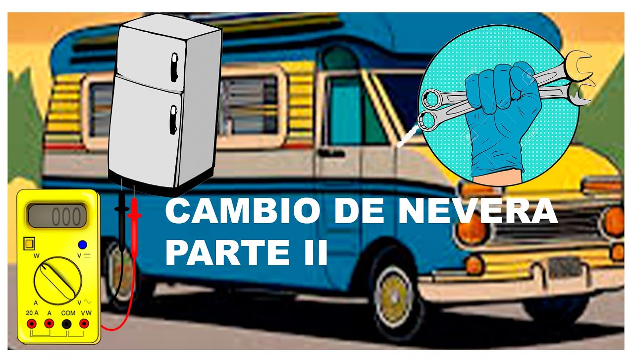 CAMBIO DE NEVERA 12V PARTE II